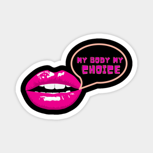 My Body My Choice Magnet