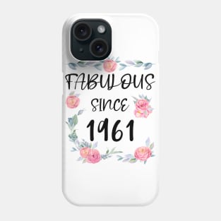 Women 60 Years Old Fabulous Since 1961 Flowers Phone Case