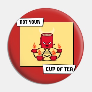 Not your cup of Tea Pin