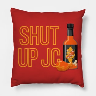 Shut UP JC: Hot Ones Edition Pillow