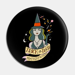 Trick or Treat Motherfuckers Pin