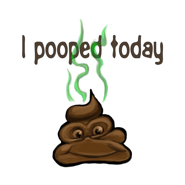 I Pooped Today by ckandrus