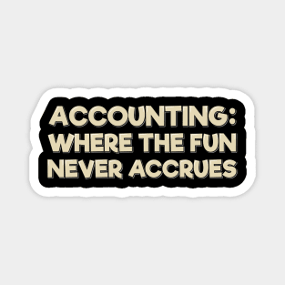 Where the Fun Never Accrues Magnet