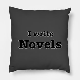 I Write Novels Pillow