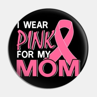 I Pink Wear Mom Breast Cancer Awareness Pin