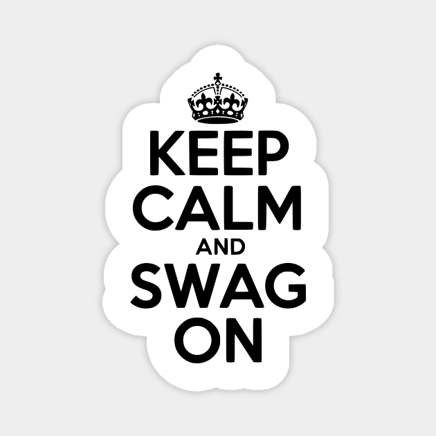 Keep Calm and Swag On Magnet by Frank Ring