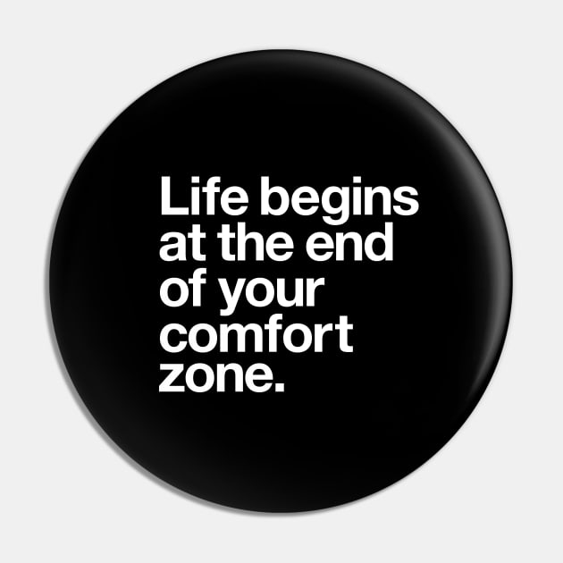 Life Begins at the End of Your Comfort Zone Pin by MotivatedType