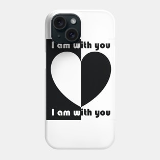 I am with you Phone Case