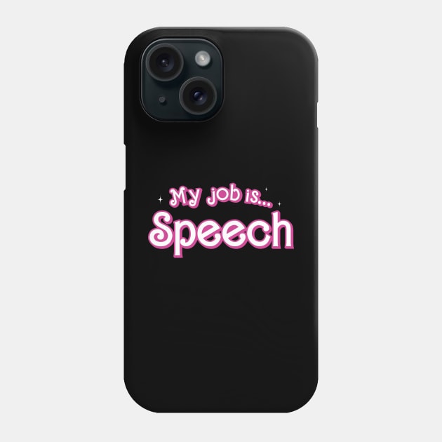 My Job is Speech Phone Case by unaffectedmoor