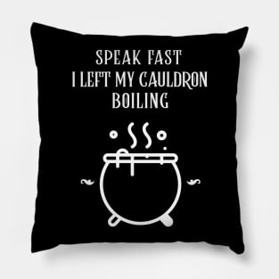 I Left My Cauldron Boiling Witchcraft Pillow