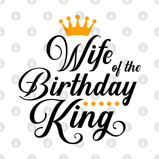 Wife Of The Birthday King Boys Bday Party Gift For Him T-Shirt by Hobbybox