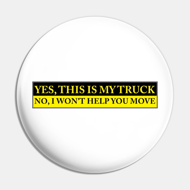 YES THIS IS MY TRUCK NO I WONT HELP YOU MOVE Pin by Estudio3e