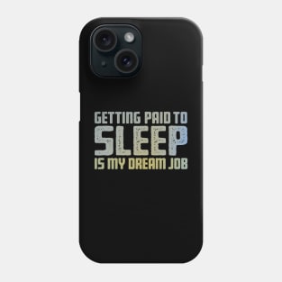 My Dream Job Phone Case