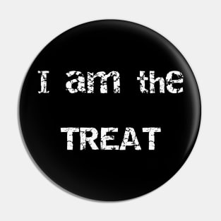 I Am The Treat Pin