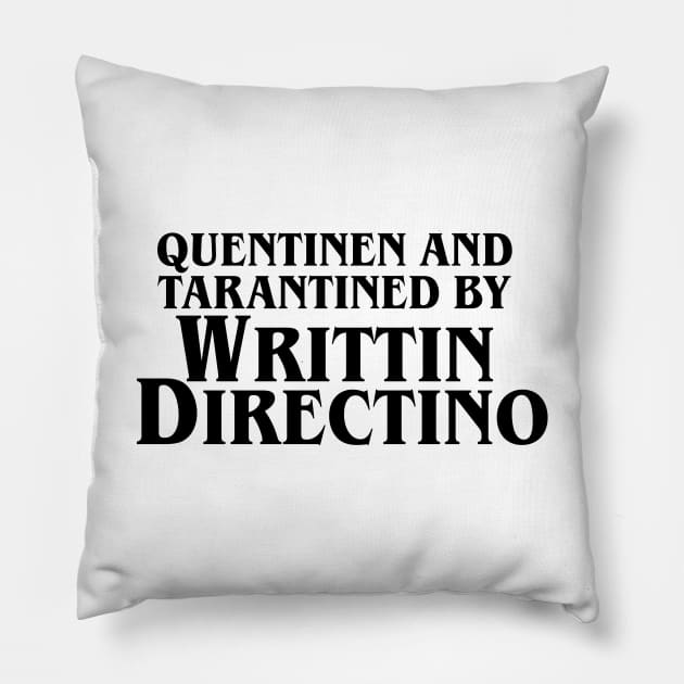 Quentinen and Tarantined by WRITTIN DIRECTINO Pillow by artsylab