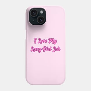 I love my lazy girl job aesthetic pink purple y2k Phone Case