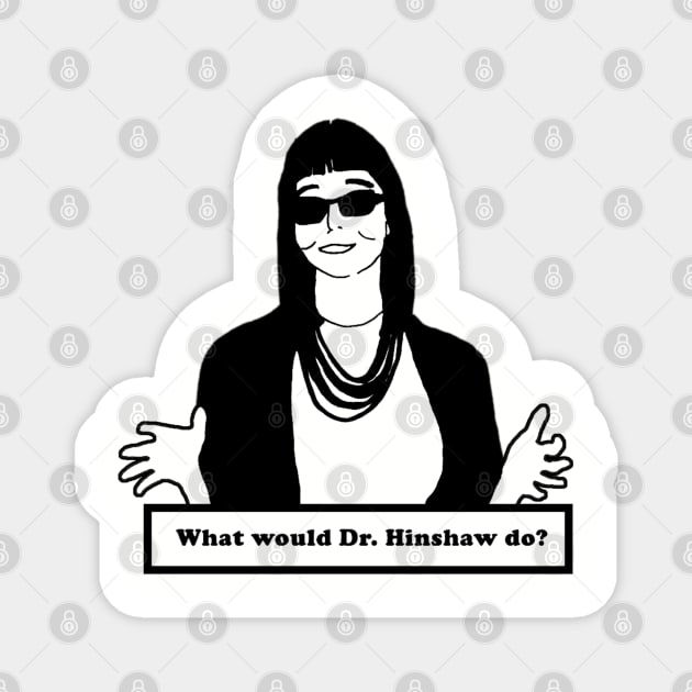 what would dr hinshaw do Magnet by Your Design