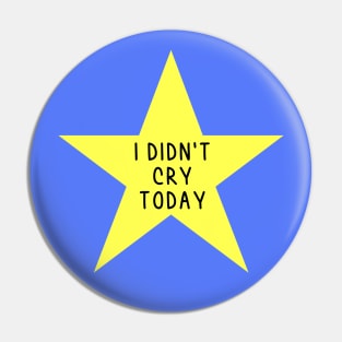 I didn't cry today star Pin