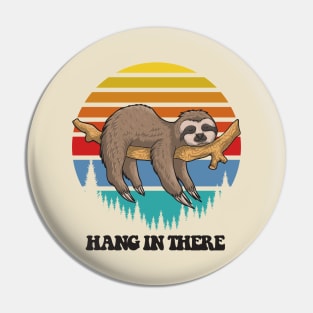 Hang in There Sloth Pin