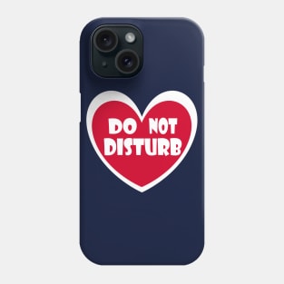 Do Not Disturb Phone Case