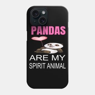 Pandas are my spirit animal Phone Case