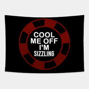 Cool Me Off I'm Sizzling Tapestry