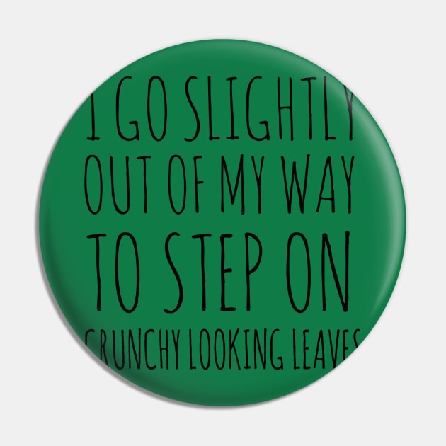 I go slightly out of my way to step on crunchy looking leaves Pin by wanungara