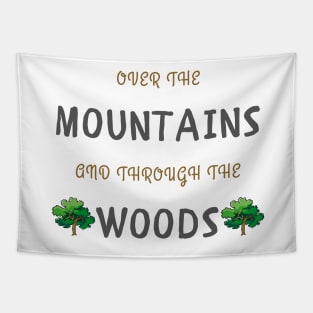 Over the mountains and through the woods Tapestry