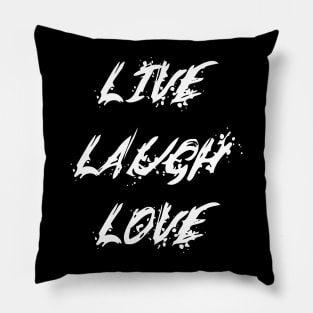 Live Laugh Love | Last Words Pillow