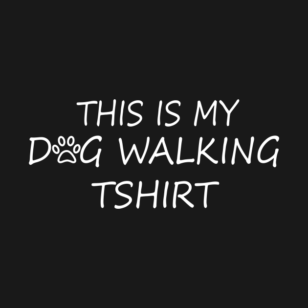 This Is My Dog Walking - Dog - T-Shirt | TeePublic