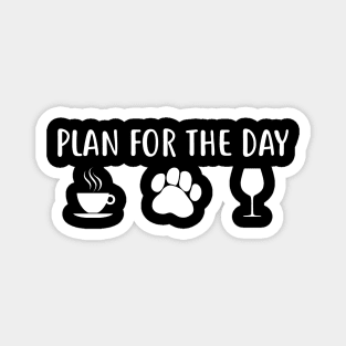 Plan for the day coffee, dog, wine Magnet