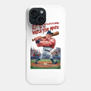 My Boy Might Not Always Swing But I Do So Watch Your Mouth Phone Case