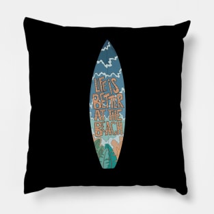 Life is better at the beach 2 Pillow