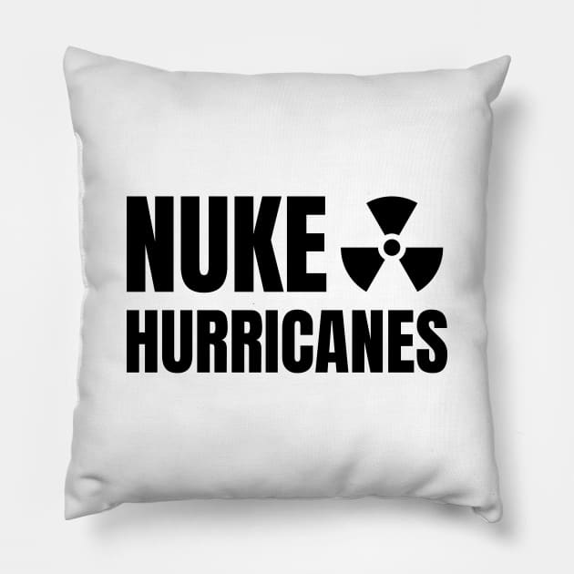 Nuking Hurricanes Nuke Hurricanes Pillow by sheepmerch