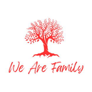 We Are Family T-Shirt