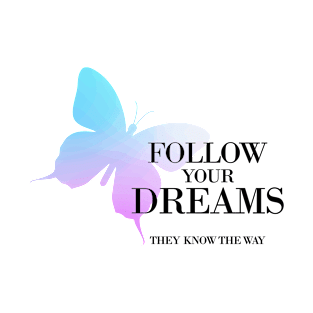 Butterfly - Follow your dreams T-Shirt