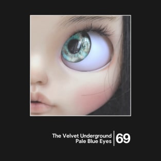 The Velvet Underground - Pale Blue Eyes / Minimal Style Graphic Artwork T-Shirt