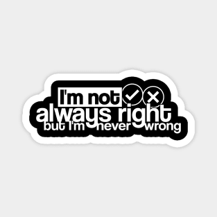 Never Wrong Magnet