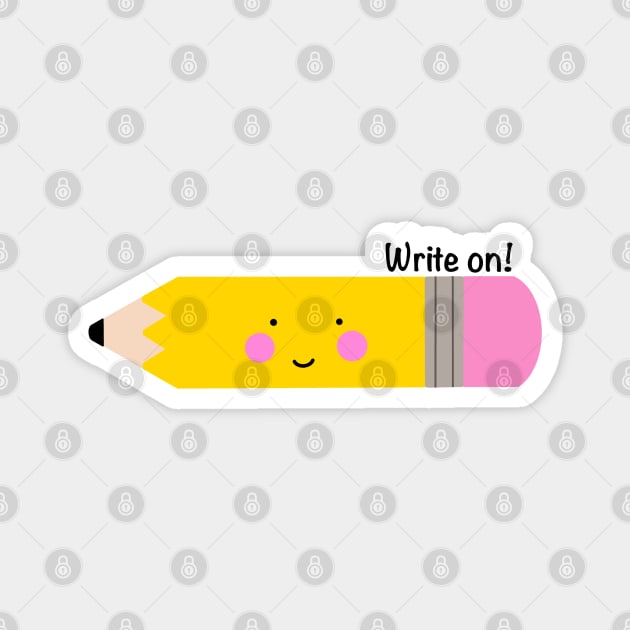 Write on! Pencil Cutie Magnet by LetsOverThinkIt
