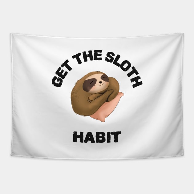 lazy sloth funny design ' get the sloth habit' Tapestry by Wolf Clothing Co