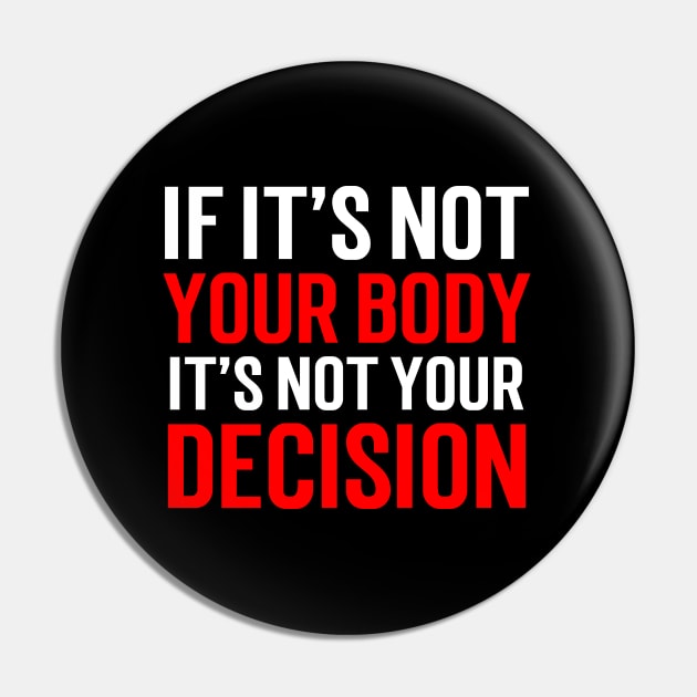 If it's not your body, It's not your choice....Abortion choice Quotes Pin by Movielovermax