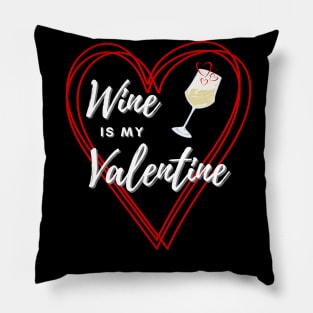 Wine is my Valentine Pillow