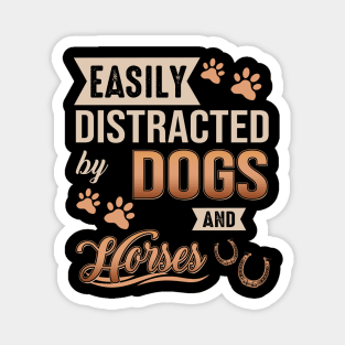 Easily Distracted By Dogs And Horses Magnet