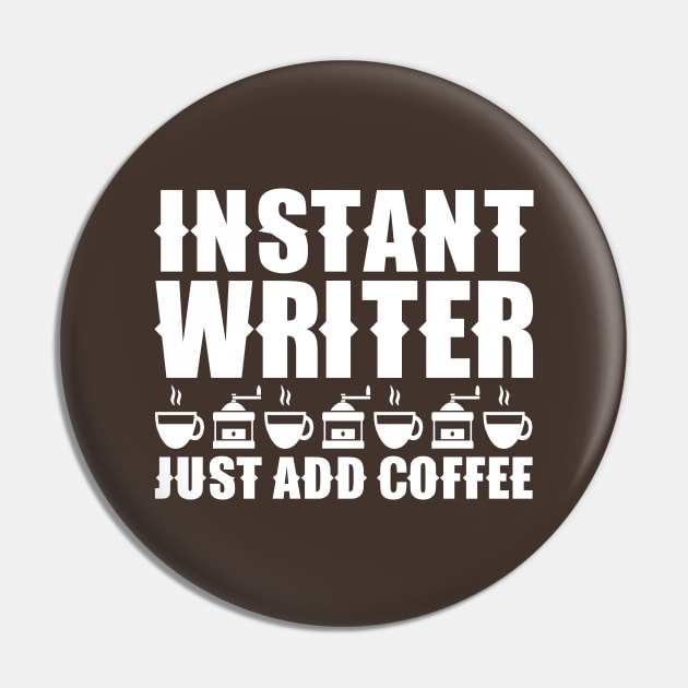 Instant Writer Just Add Coffee Pin by colorsplash