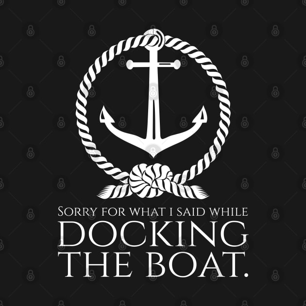 Docking The Boat - Funny Boating Sailing Yachting - Maritime by Styr Designs