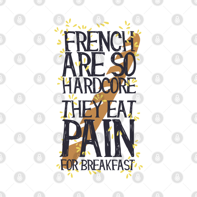 French Pain Pain TShirt TeePublic