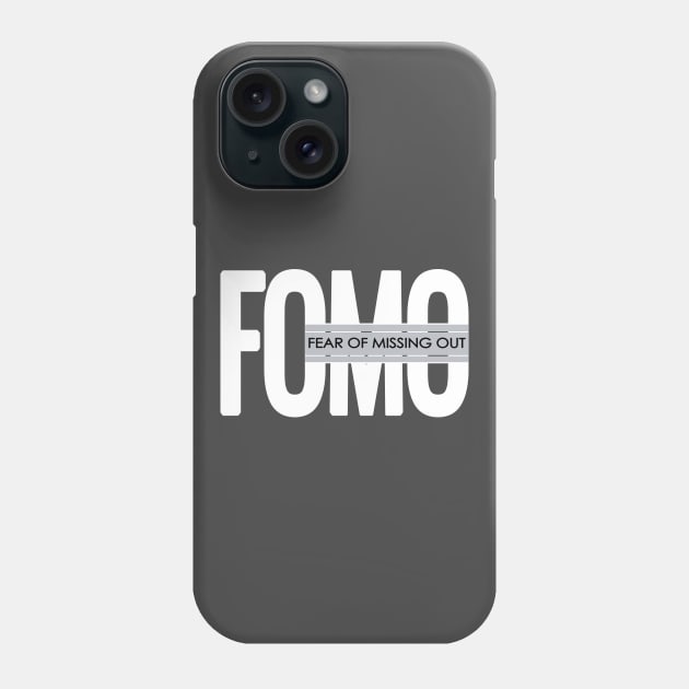 FOMO-joy of missing out Phone Case by Fashioned by You, Created by Me A.zed