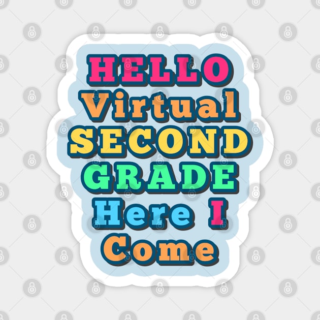 Hello Virtual Second Grade Here I Come back to school colorful gift Magnet by Inspire Enclave