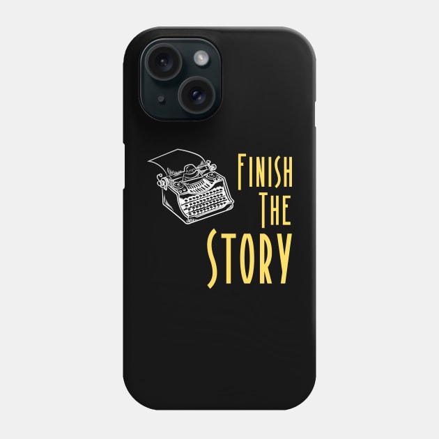 Finish The Story Phone Case by CafeConCawfee