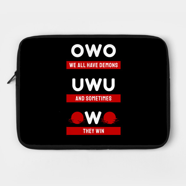 We All Have Demons Owo Whats This Uwu Anime Gift Owo Laptop Case Teepublic